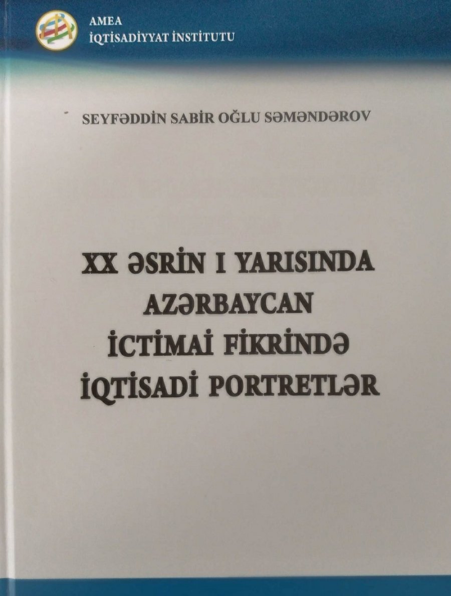 “XX əsrin I yarısında Azərbaycan ictimai fikrində iqtisadi portretlər” kitabı çapdan çıxıb