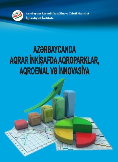 “Azərbaycanda aqrar inkişafda aqroparklar, aqroemal və innovasiya” kitabı çap olunub